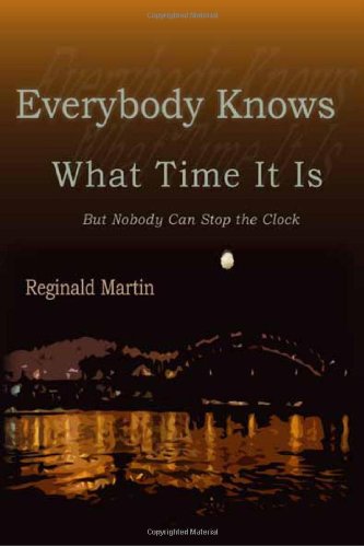 Stock image for Everybody Knows What Time It Is : But No One Can Stop the Clock for sale by Better World Books