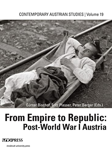 Imagen de archivo de From Empire to Republic: Post-World-War-I Austria (Contemporary Austrian Studies) a la venta por Alexander Books (ABAC/ILAB)