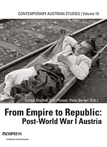 Stock image for From Empire to Republic: Post-World-War-I Austria (Contemporary Austrian Studies) for sale by Alexander Books (ABAC/ILAB)