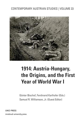 Beispielbild fr 1914 Austria Hungary the Origins (Contemporary Austrian Studies, Vol 23): Austria-Hungary, the Origins, and the First Year of World War I zum Verkauf von medimops