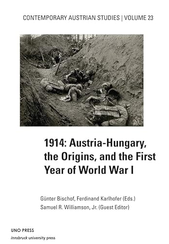 Imagen de archivo de 1914 Austria Hungary the Origins (Contemporary Austrian Studies, Vol 23): Austria-Hungary, the Origins, and the First Year of World War I a la venta por medimops