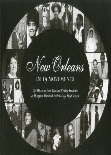 Stock image for New Orleans in 19 Movements: Life Histories from Creative Writing Students at Thurgood Marshall Early College High School for sale by Ergodebooks