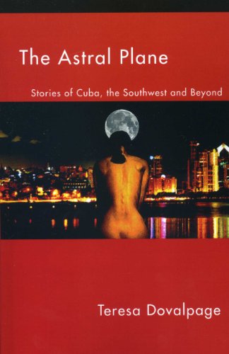 Stock image for Astral Plane:: Stories of Cuba, The Southwest, and Beyond for sale by Michael Lyons
