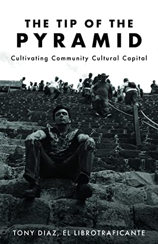 Stock image for The Tip of The Pyramid: Cultivating Community Cultural Capital for sale by HPB-Red