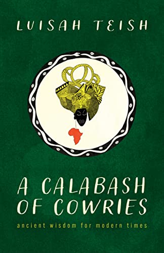 Stock image for A Calabash of Cowries Ancient Wisdom for Modern Times for sale by Lakeside Books
