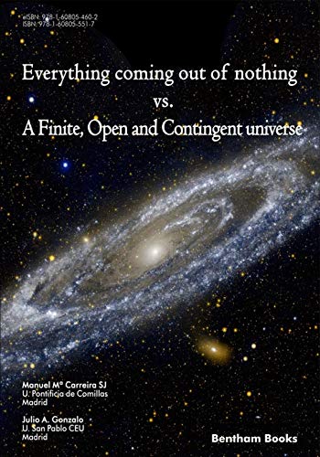 9781608055517: Everything Coming Out of Nothing vs. a Finite, Open and Contingent Universe