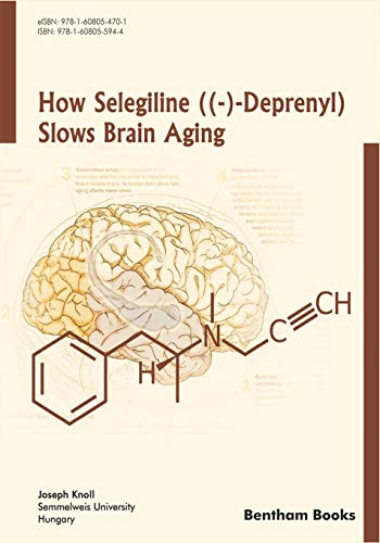 How Selegiline ((-)-Deprenyl) Slows Brain Aging - Joseph Knoll