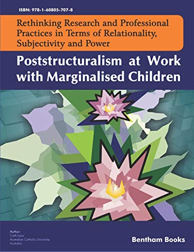 Stock image for Poststructuralism at Work with Marginalised Children (Rethinking Research and Professional Practices in Terms of Relationality, Subjectivity and Power) for sale by Lucky's Textbooks