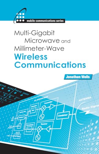 Multigigabit Microwave and Millimeter-Wave Wireless Communications (Artech House Mobile Communications) (9781608070824) by Wells Ph.D., Professor Jonathan