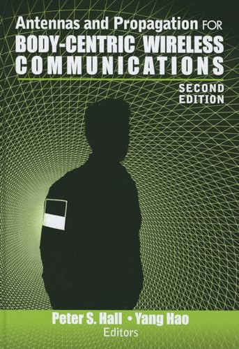 Antennas and Propagation for Body-Centric Wireless Communications (9781608073764) by Hall, Peter S; Hao, Yang