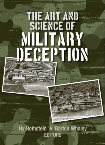 The Art and Science of Military Deception (Artech House Intelligence and Information Operations) (9781608075515) by Rothstein, Senior Lecturer Hy; Whaley, Barton