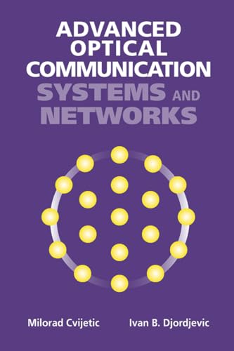 9781608075553: Advanced Optical Communications Systems and Networks