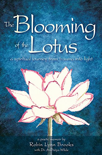 9781608081523: The Blooming of the Lotus: A Spiritual Journey from Trauma into Light
