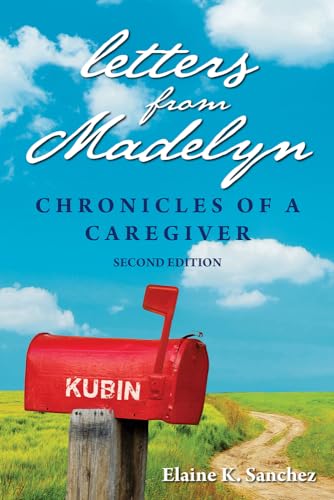 Beispielbild fr Letters from Madelyn: Chronicles of a Caregiver zum Verkauf von HPB-Red