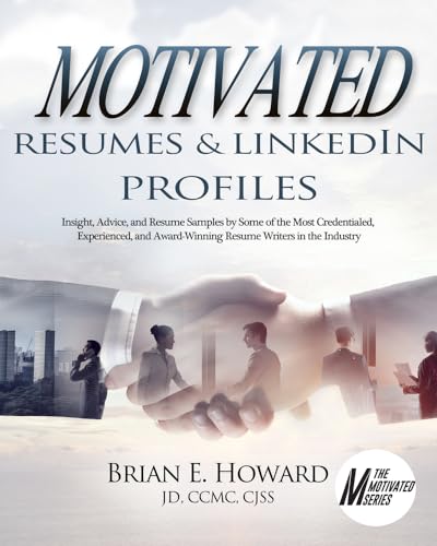 Beispielbild fr Motivated Resumes and LinkedIn Profiles! : Insight, Advice, and Resume Samples by Some of the Most Credentialed, Experienced, and Award-Winning Resume Writers in the Industry zum Verkauf von Better World Books