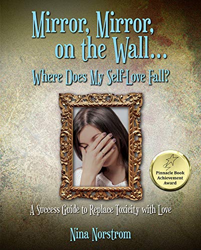 Beispielbild fr Mirror, Mirror, on the Wall . . . Where Does My Self-Love Fall?: A Success Guide to Replace Toxicity with Love zum Verkauf von ThriftBooks-Atlanta