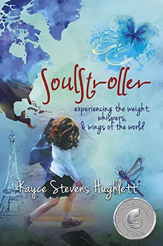 Beispielbild fr SoulStroller : Experiencing the Weight, Whispers and Wings of the World zum Verkauf von Better World Books
