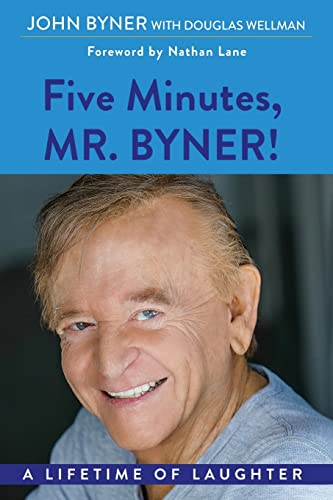 Stock image for Five Minutes, Mr. Byner: A Lifetime of Laughter for sale by Lakeside Books