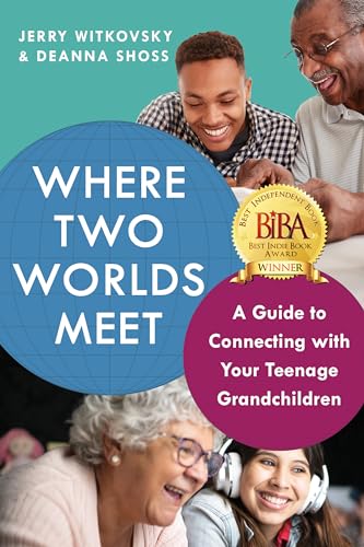 Stock image for Where Two Worlds Meet: A Guide to Connecting with Your Teenage Grandchildren for sale by ThriftBooks-Atlanta