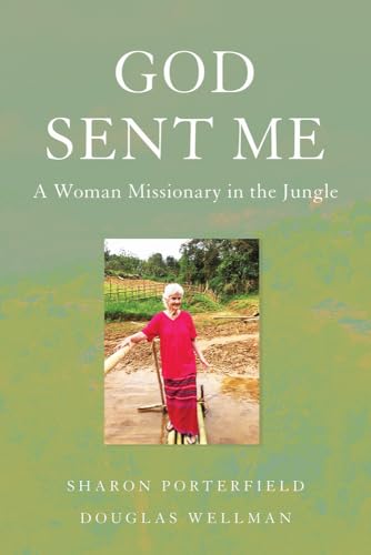 Stock image for God Sent Me: A Woman Missionary in the Jungle for sale by SecondSale
