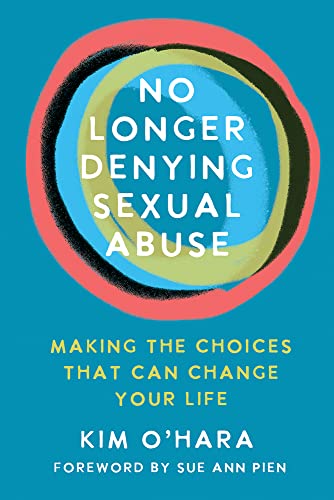 Stock image for No Longer Denying Sexual Abuse: Making the Choices That Can Change Your Life for sale by ThriftBooks-Atlanta