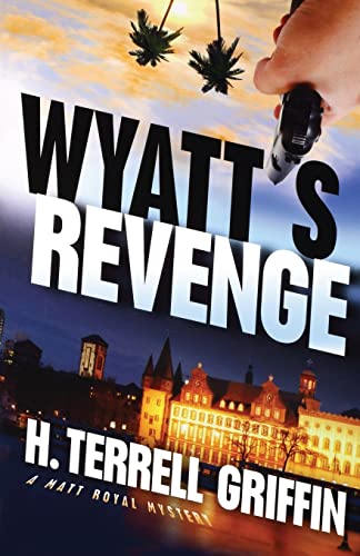 Beispielbild fr Wyatt's Revenge : A Matt Royal Mystery zum Verkauf von Better World Books: West