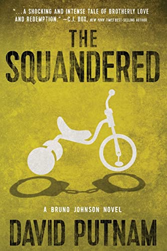 Imagen de archivo de The Squandered: A Bruno Johnson Novel (3) (Bruno Johnson Series) a la venta por Bookmans