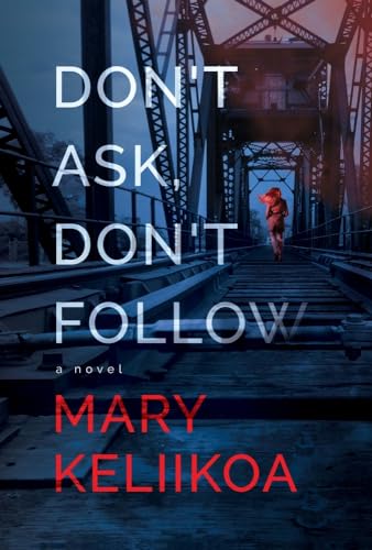 Imagen de archivo de Don't Ask, Don't Follow [Paperback] Keliikoa, Mary a la venta por Lakeside Books