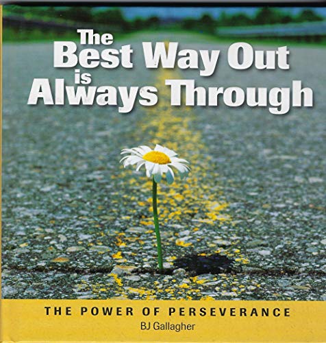 9781608100200: The Best Way Out is Always Through: The Power of Perseverance by