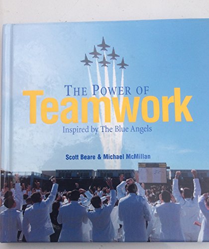 Stock image for The Power of Teamwork : Inspired by the Blue Angels for sale by Better World Books