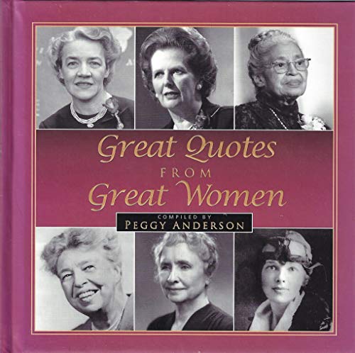 9781608100484: Great Quotes From Great Women by Peggy Anderson (2010) Hardcover