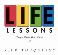 9781608101207: Life Lessons: Simple Words That Matter by Rick Tocquigny (2011) Hardcover