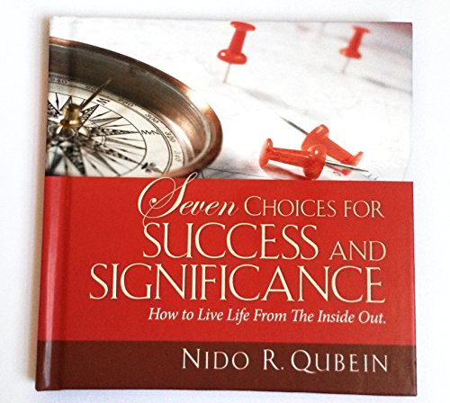 Imagen de archivo de Seven Choices for Success and Significance: How to Live Life From The Inside Out a la venta por SecondSale