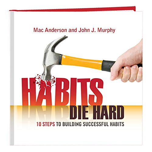Beispielbild fr Habits Die Hard : 10 steps to building successful Habits zum Verkauf von Better World Books