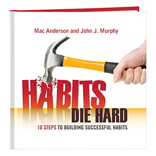 Imagen de archivo de Habits Die Hard - 10 Steps to Building Successful Habits a la venta por HPB-Ruby