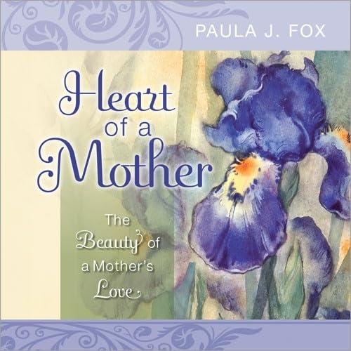 Stock image for Heart of a Mother : The beauty of a Mothers Love for sale by Better World Books