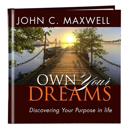 Stock image for Own Your Dreams Discovering Your Purpose in Life for sale by SecondSale