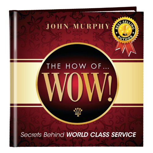 Beispielbild fr Franklin Covey The How of Wow ! by John J. Murphy by Simple Truths zum Verkauf von SecondSale