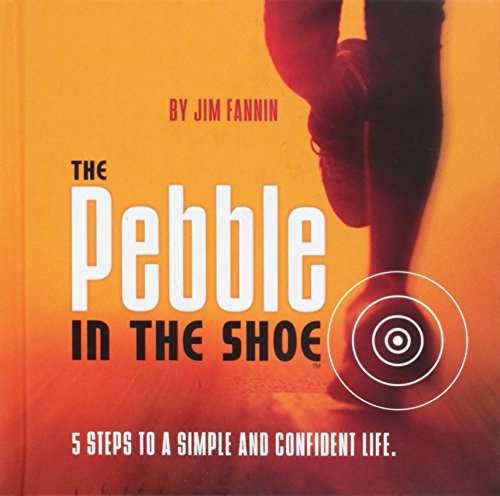 Beispielbild fr Pebble in the Shoe: 5 Steps to a Simple and Confident Life zum Verkauf von Wonder Book