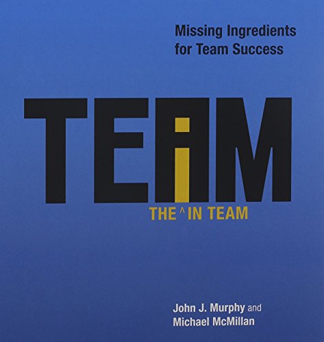 Beispielbild fr The I in Team : Missing Ingredients for Team Success zum Verkauf von Better World Books