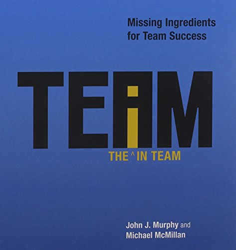 9781608102648: The i in Team: Missing Ingredients for Team Success