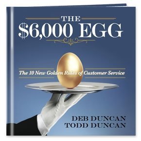 9781608105632: The $6,000 Egg: The 10 New Golden Rules of Customer Service by Todd Duncan (2015-08-02)