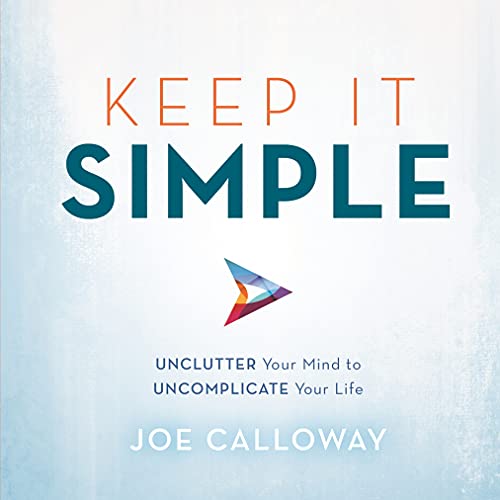 Beispielbild fr Keep It Simple: Unclutter Your Mind to Uncomplicate Your Life zum Verkauf von SecondSale