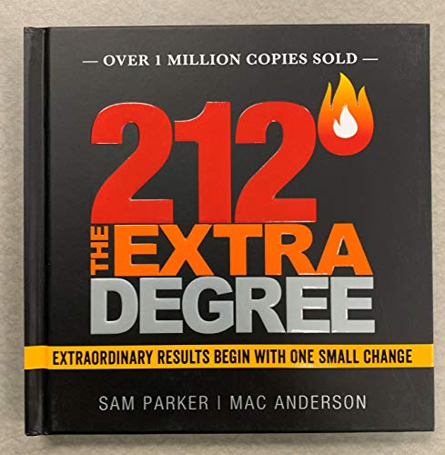 Stock image for 212 the Extra Degree: Extraordinary Results Begin With One Small Change for sale by Goodwill of Colorado