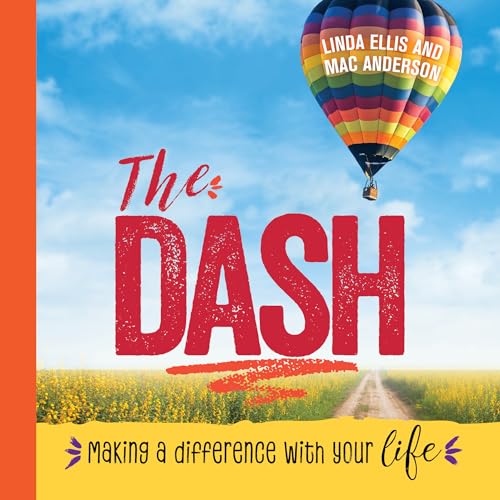 9781608106806: The Dash: Making a Difference With Your Life (Inspirational Gift Book Featuring the Poem, The Dash)