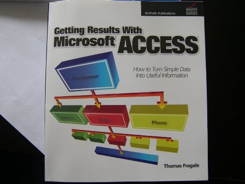 Stock image for Getting Results With Microsoft Access: How to turn simple data into useful information for sale by HPB-Red