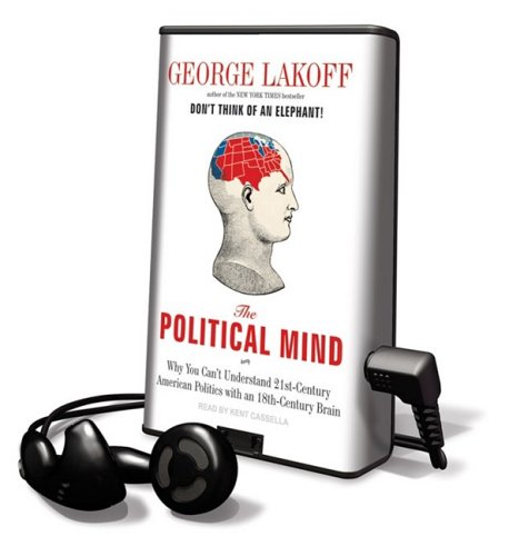 Stock image for The Political Mind: Why You Can't Understand 21st-Century American Politics with an 18th-Century Brain [With Earbuds] (Playaway Adult Nonfiction) for sale by The Yard Sale Store