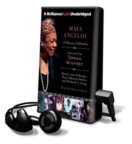Maya Angelou: A Glorious Celebration (Playaway Adult Nonfiction) (9781608126538) by Gillespie, Marcia Ann; Butler, Rosa Johnson; Long, Richard A
