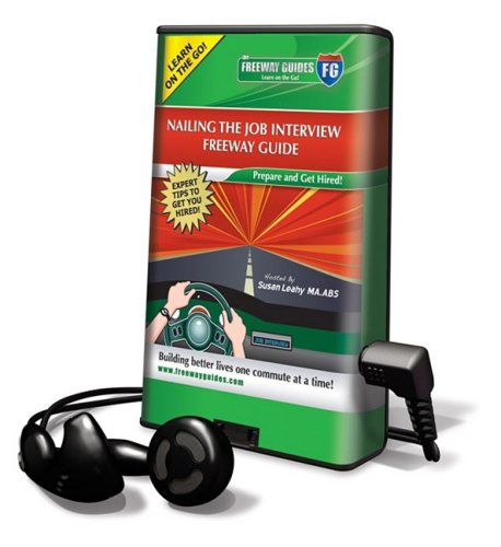 Stock image for Nailing the Job Interview Freeway Guide: Prepare and Get Hired! [With Headphones] (Playaway Adult Nonfiction) for sale by The Yard Sale Store