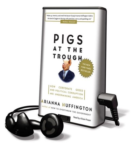 Pigs at the Trough: Library Edition (9781608127245) by Huffington, Arianna